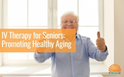 IV Therapy for Seniors: Promoting Healthy Aging